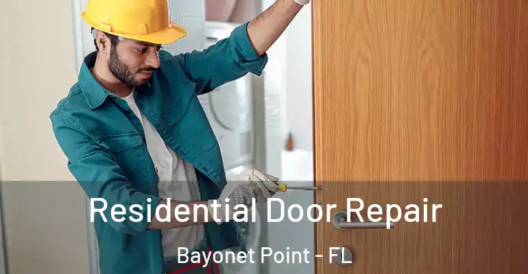  Residential Door Repair Bayonet Point - FL